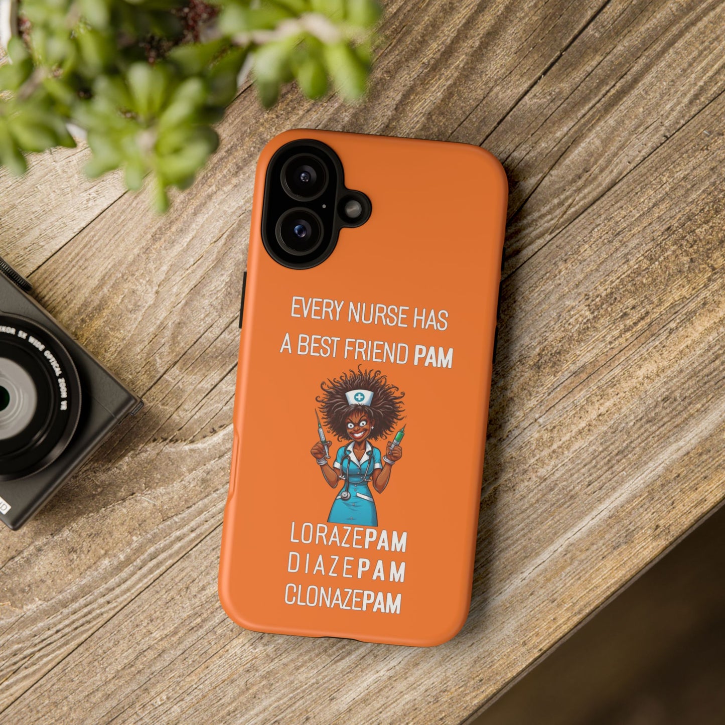 Nurse iPhone Tough Case - Every Nurse Has a Friend Named PAM Design (3) - Orange