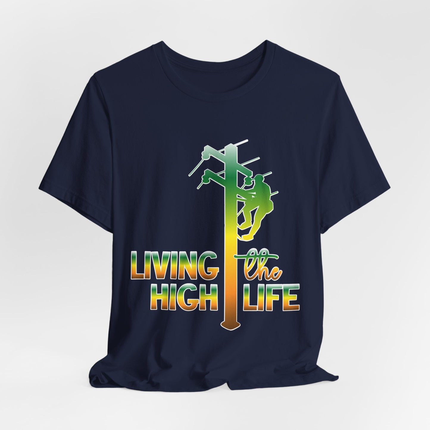 Lineman T-shirt - living the high life - gradient