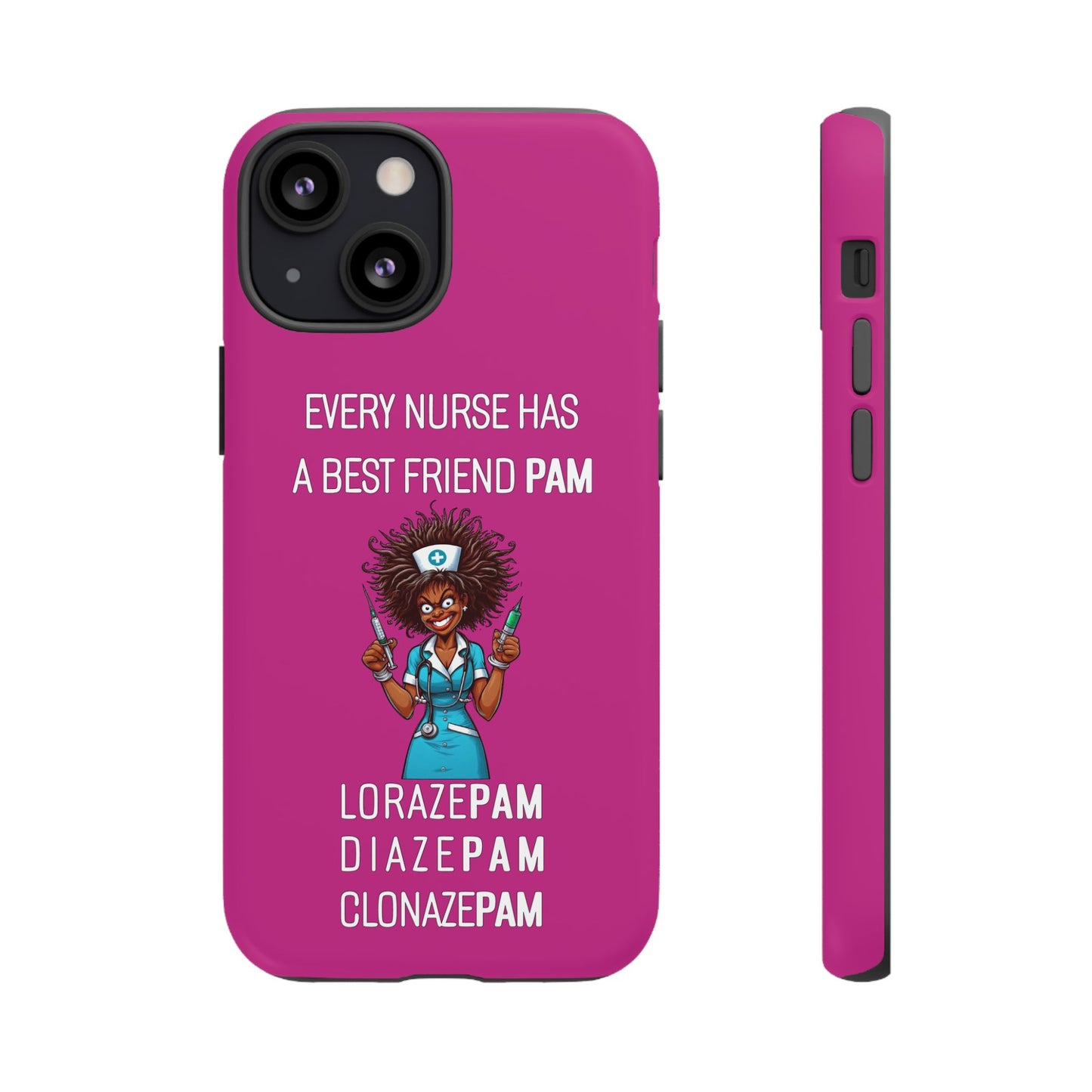 Nurse iPhone Tough Case - Every Nurse Has a Friend Named PAM Design (3) - Pink