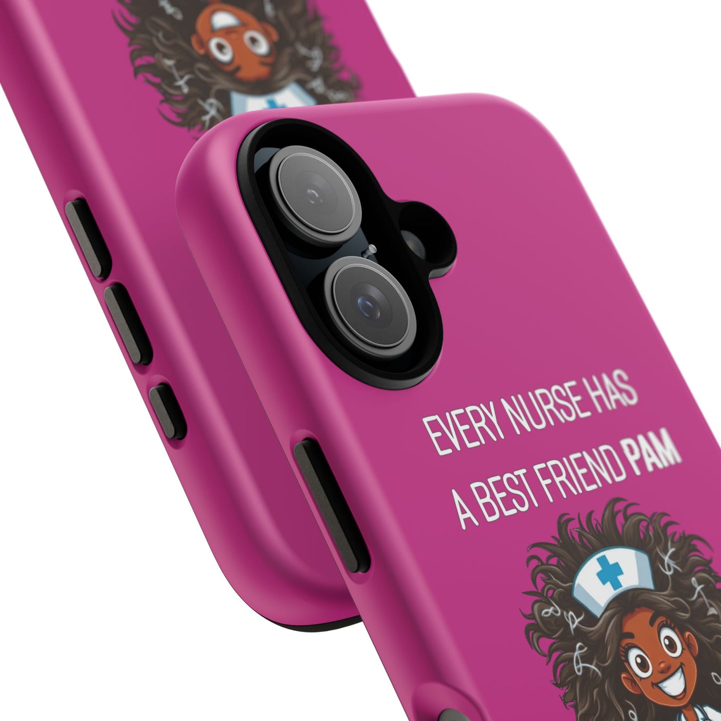 Nurse iPhone Tough Case - Every Nurse Has a Friend Named PAM Design (2) - Pink