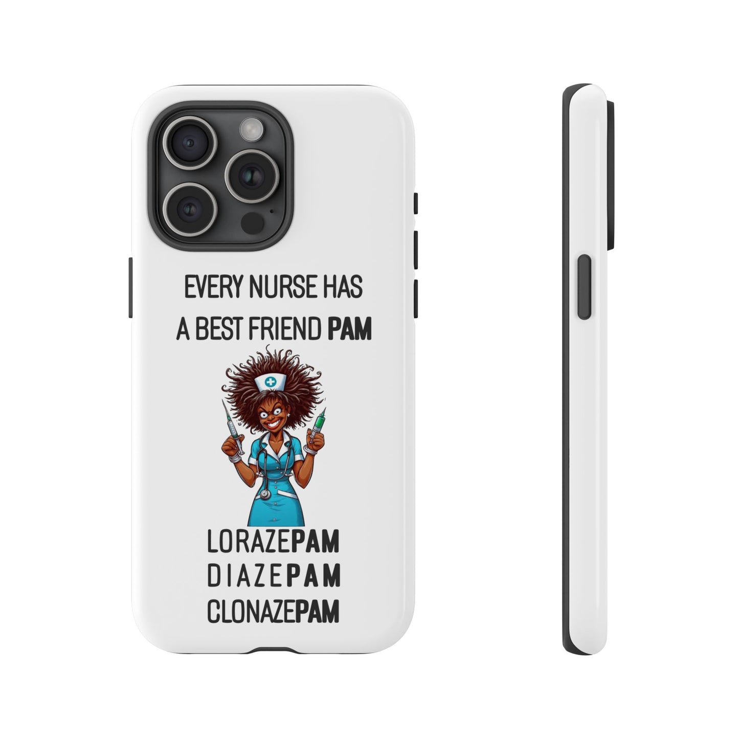 Nurse iPhone Tough Case - Every Nurse Has a Friend Named PAM Design (3) - White