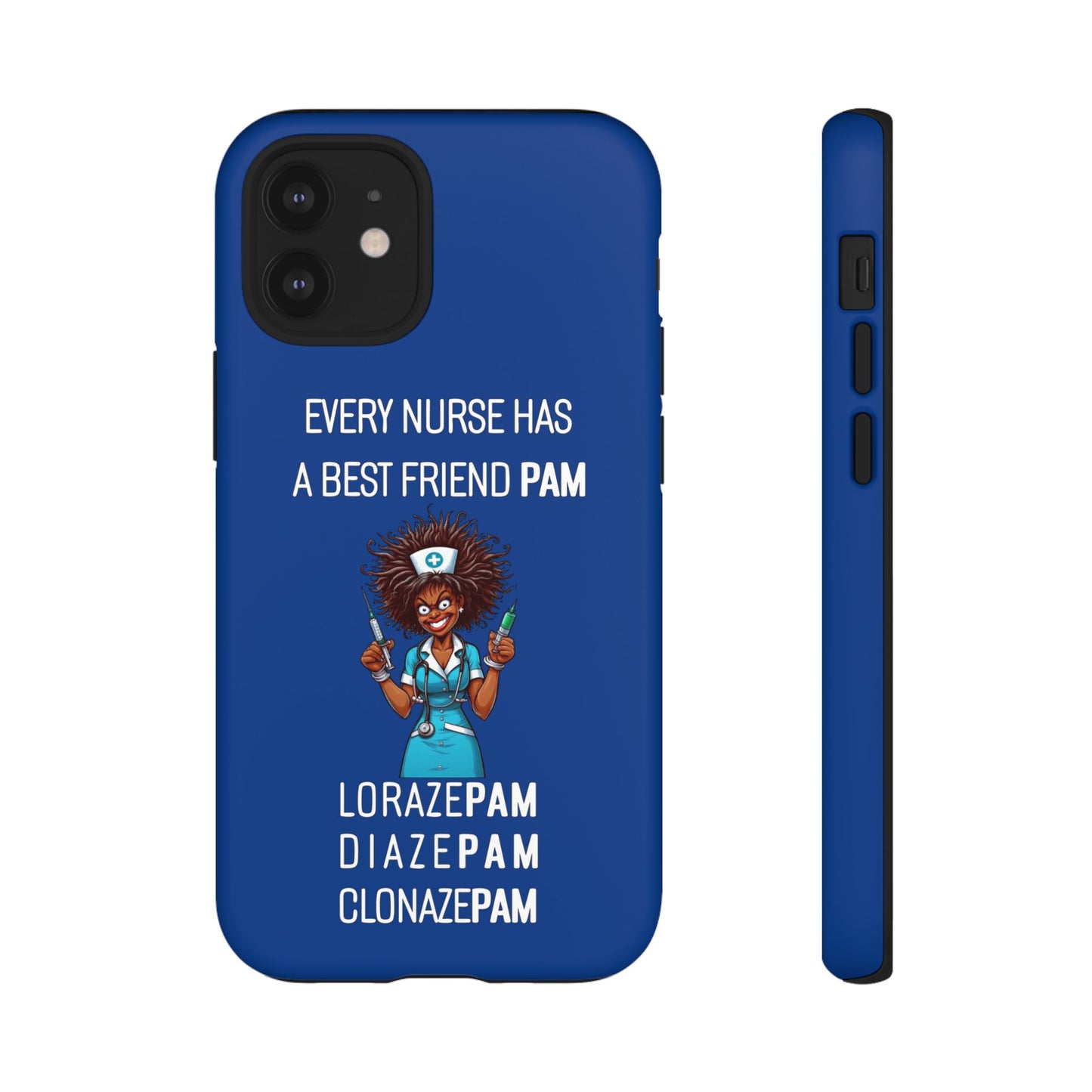 Nurse iPhone Tough Case - Every Nurse Has a Friend Named PAM Design (3) - Dark Blue