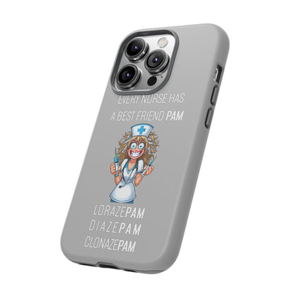 Nurse iPhone Tough Case - Every Nurse Has a Friend Named PAM Design (4) - Light Grey