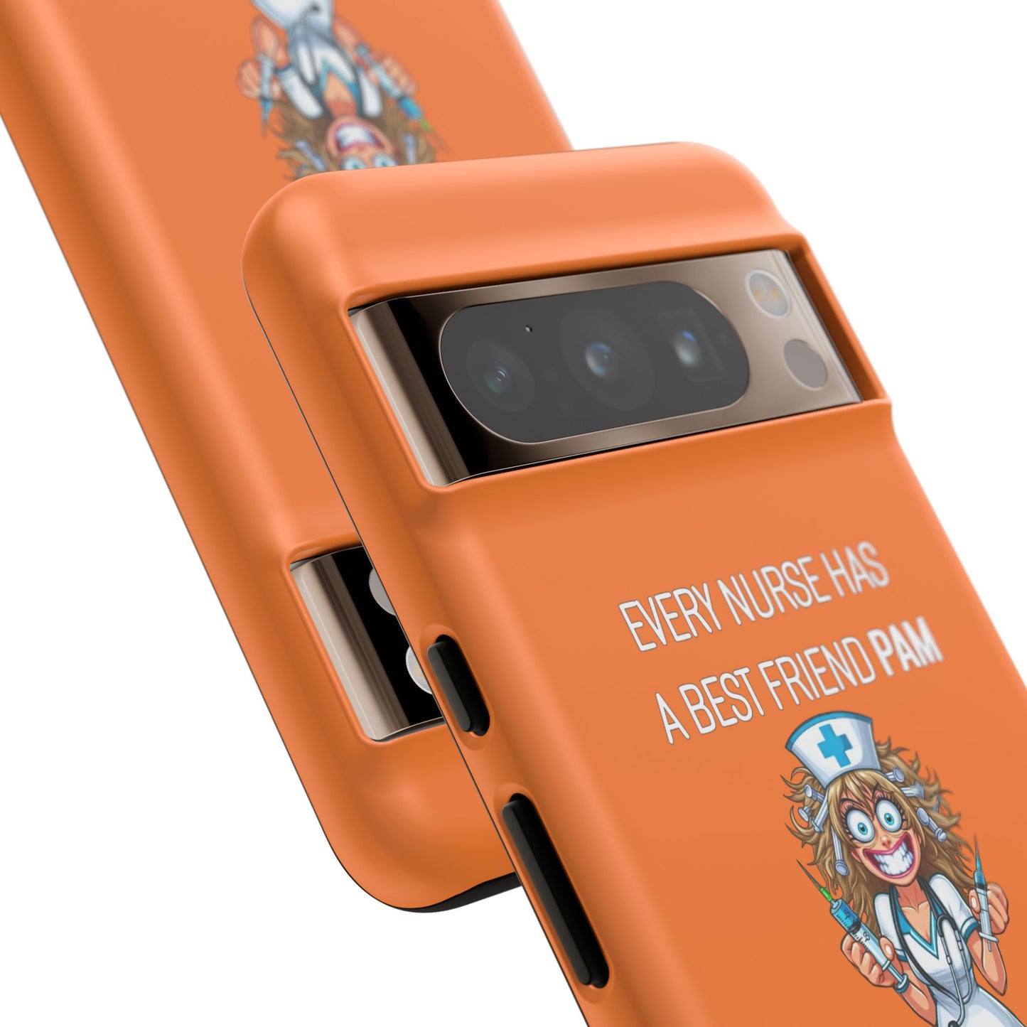 Nurse Google Pixel Tough Case - Every Nurse Has a Friend Named PAM Design (4) - Orange