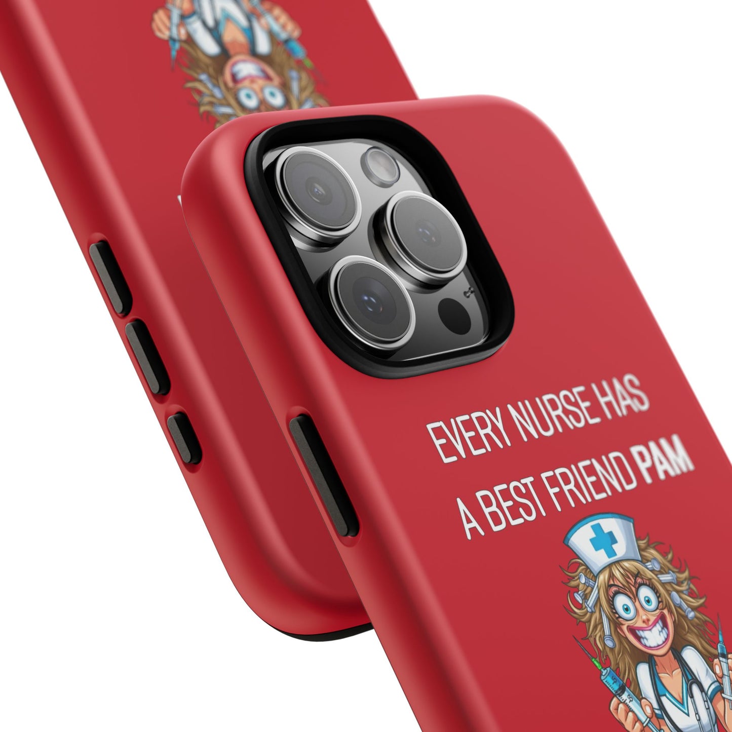 Nurse iPhone Tough Case - Every Nurse Has a Friend Named PAM Design (4) - Dark Red