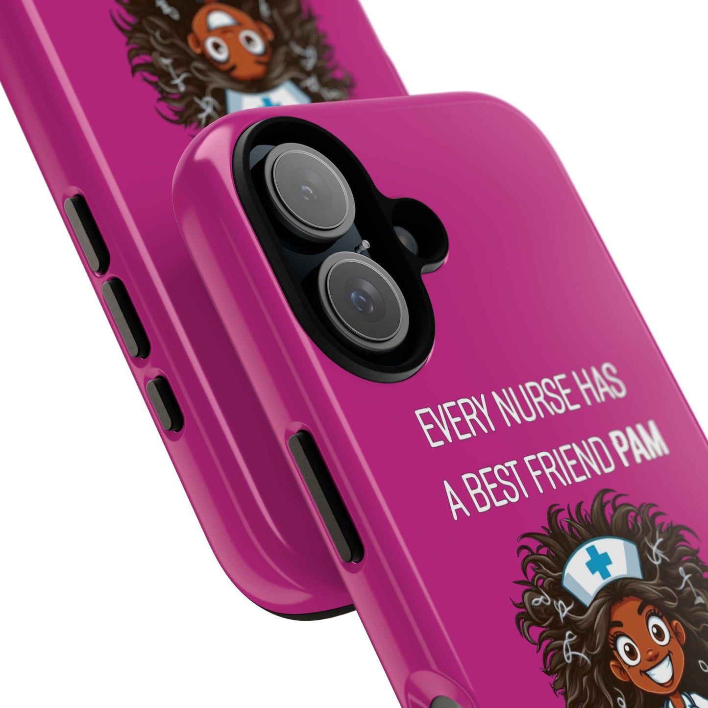 Nurse iPhone Tough Case - Every Nurse Has a Friend Named PAM Design (2) - Pink