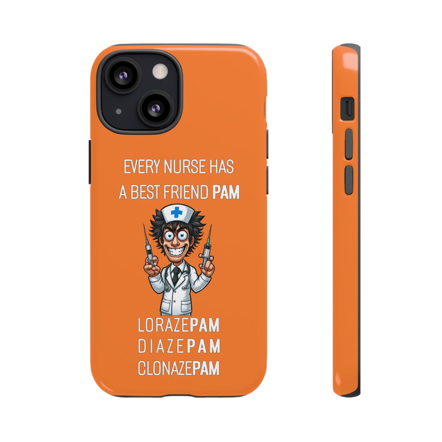 Nurse iPhone Tough Case - Every Nurse Has a Friend Named PAM Design (5) - Orange