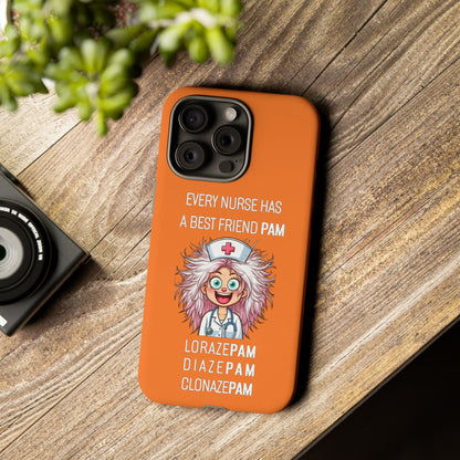 Nurse iPhone Tough Case - Every Nurse Has a Friend Named PAM Design (1) - Orange