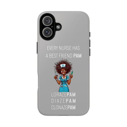 Nurse iPhone Tough Case - Every Nurse Has a Friend Named PAM Design (3) - Light Grey