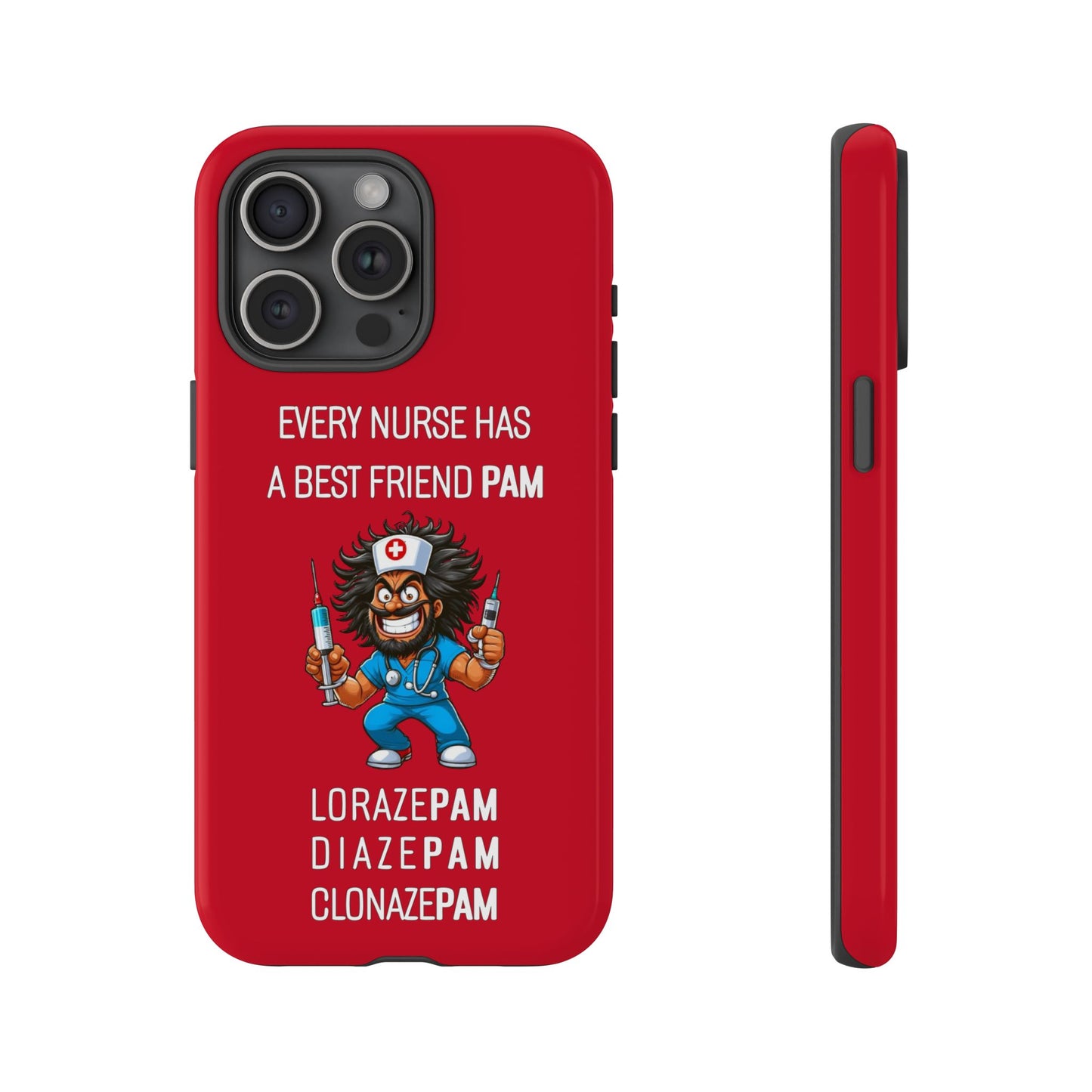 Nurse iPhone Tough Case - Every Nurse Has a Friend Named PAM Design (6) - Dark Red