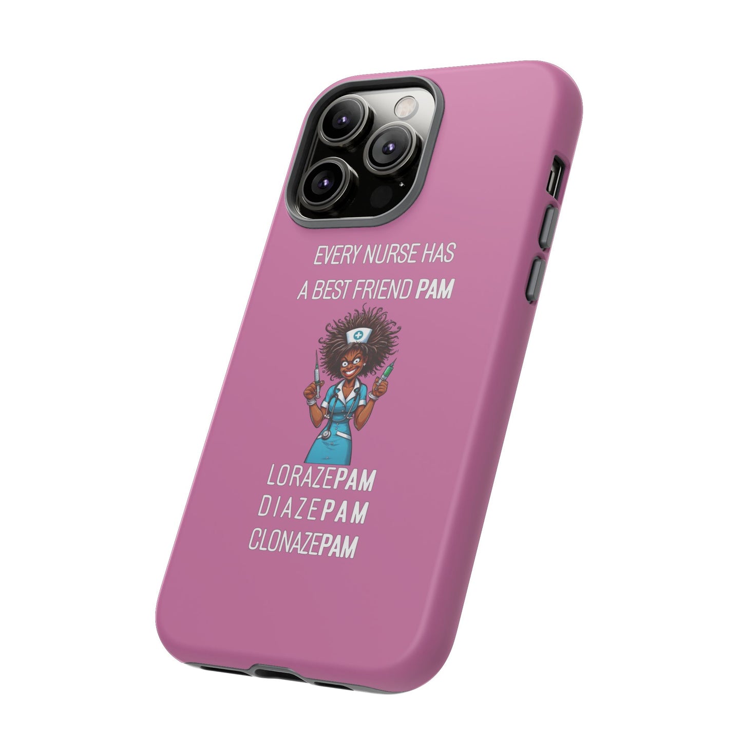 Nurse iPhone Tough Case - Every Nurse Has a Friend Named PAM Design (3) - Light Pink