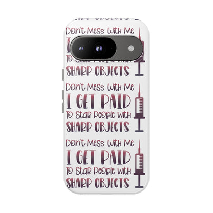 Google Pixel Tough Case - Don't Mess With Me I Get Paid To Stab People  - White