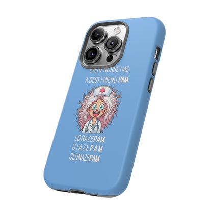 Nurse iPhone Tough Case - Every Nurse Has a Friend Named PAM Design (1) - Light Blue