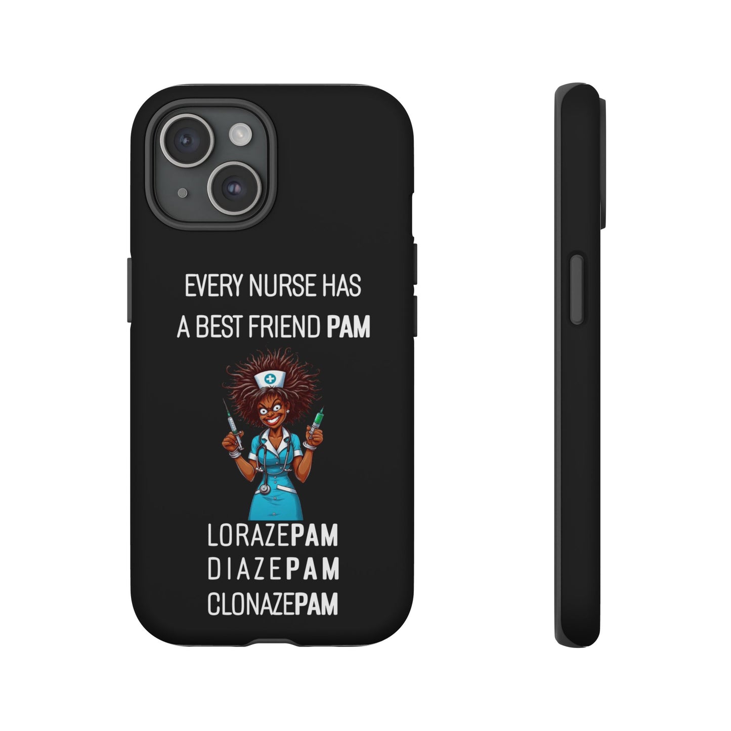 Nurse iPhone Tough Case - Every Nurse Has a Friend Named PAM Design (3) - Black