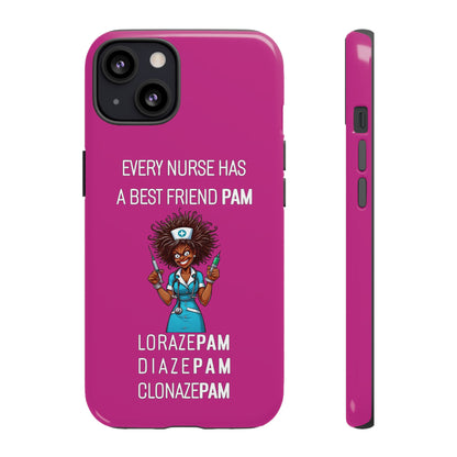 Nurse iPhone Tough Case - Every Nurse Has a Friend Named PAM Design (3) - Pink