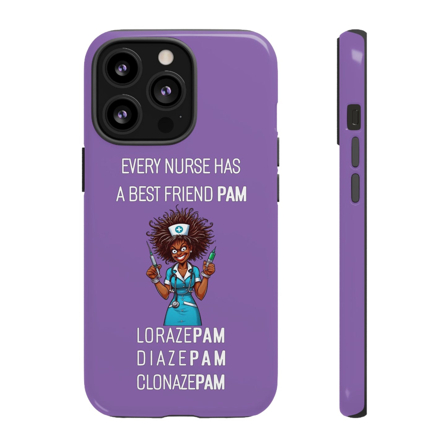 Nurse iPhone Tough Case - Every Nurse Has a Friend Named PAM Design (3) - Light Purple