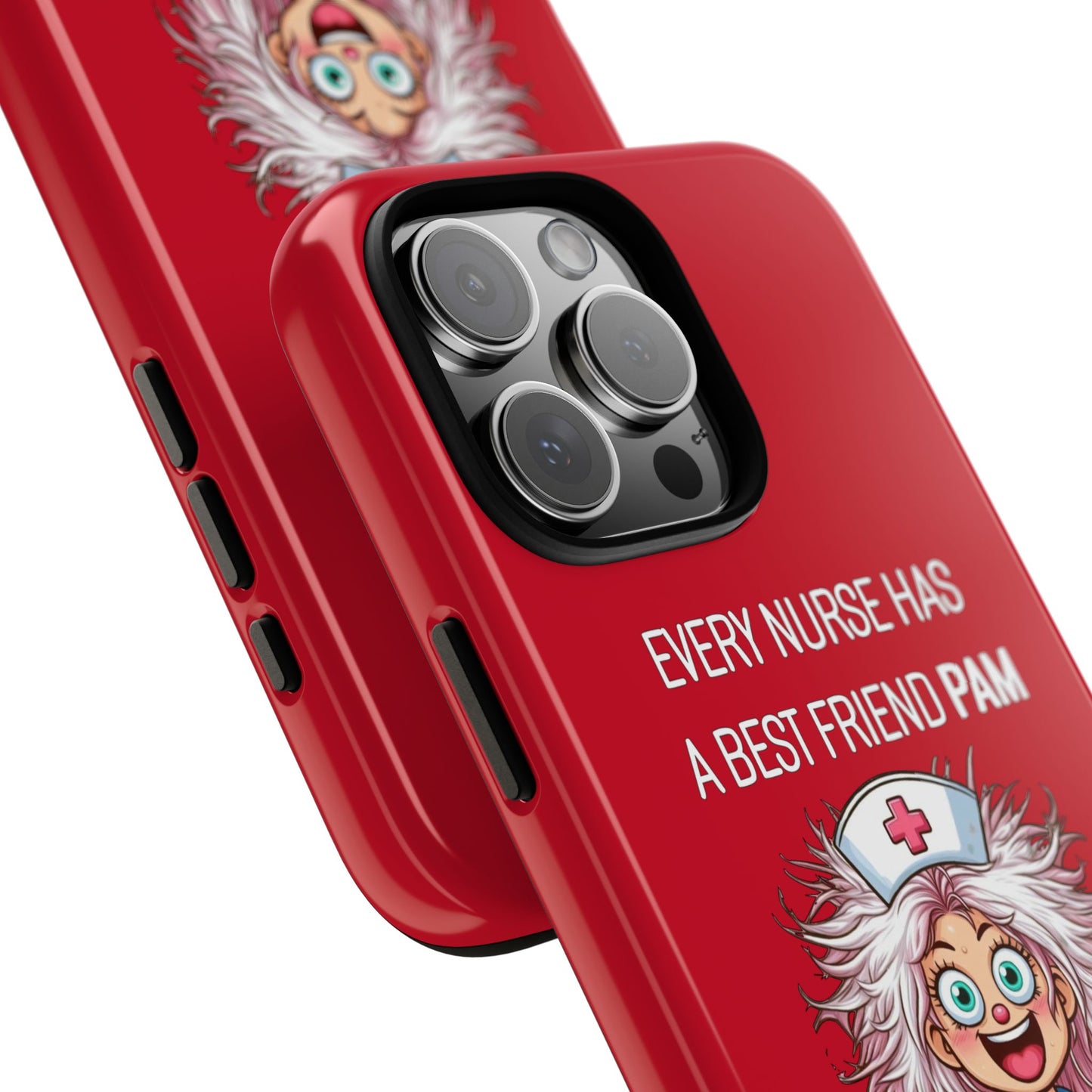 Nurse iPhone Tough Case - Every Nurse Has a Friend Named PAM Design (1) - Dark Red