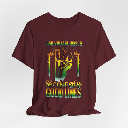 Lineman T-shirt - High Voltage Humor Shockingly Good Lines-gradient
