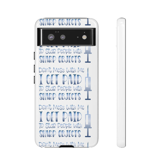 Google Pixel Tough Case - Don't Mess With Me I Get Paid To Stab People  - White