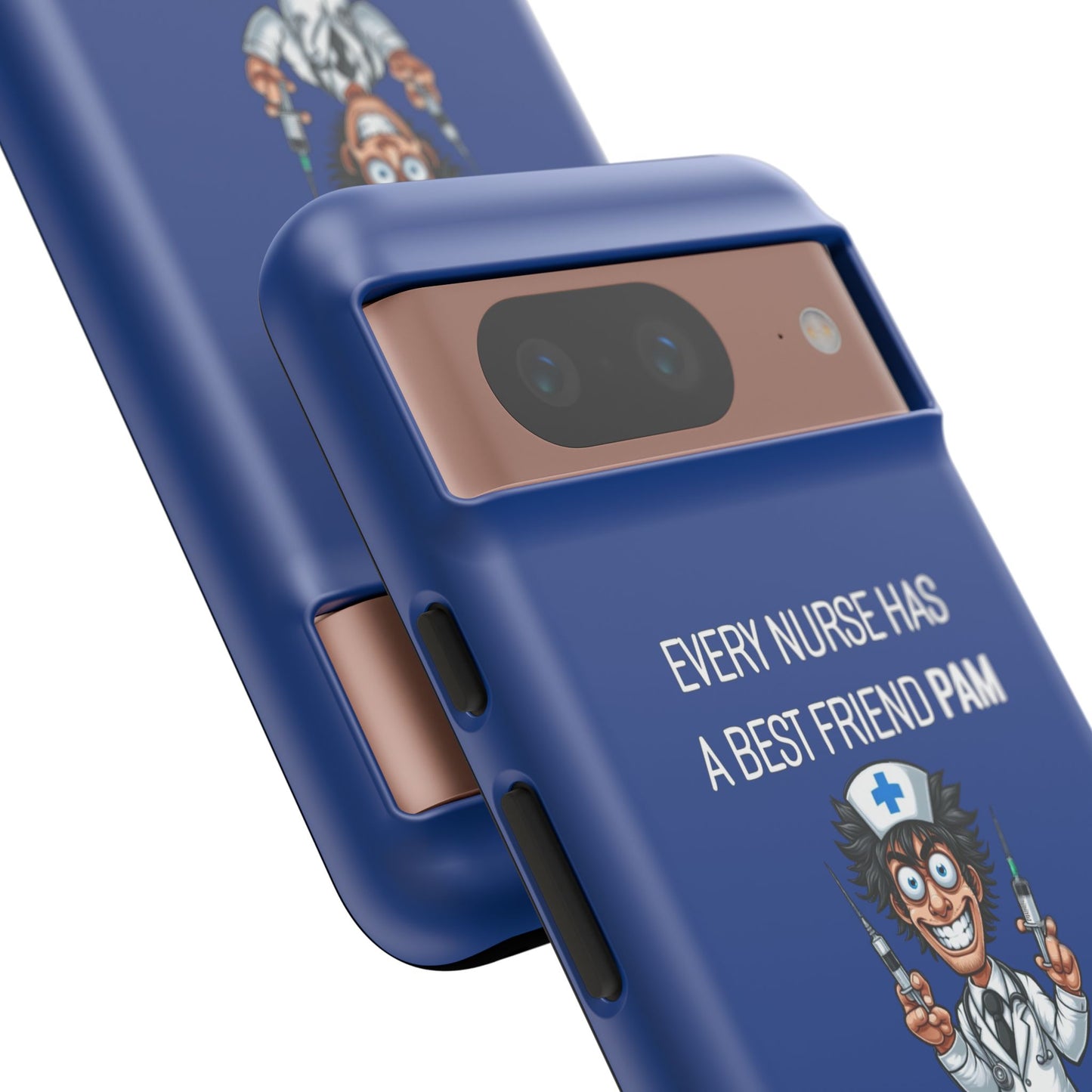 Nurse Google Pixel Tough Case - Every Nurse Has a Friend Named PAM Design (5) - Dark Blue