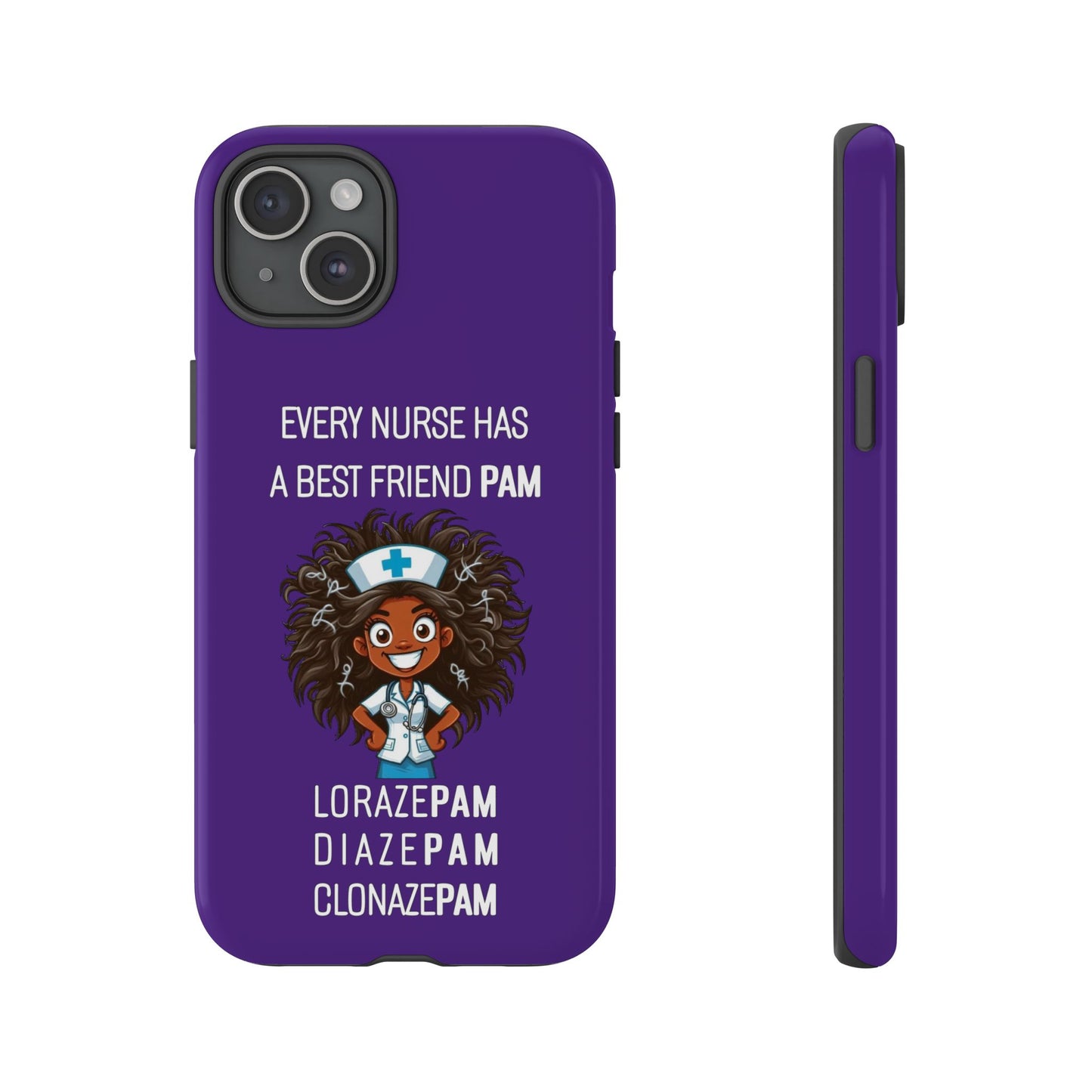 Nurse iPhone Tough Case - Every Nurse Has a Friend Named PAM Design (2) - Dark Purple