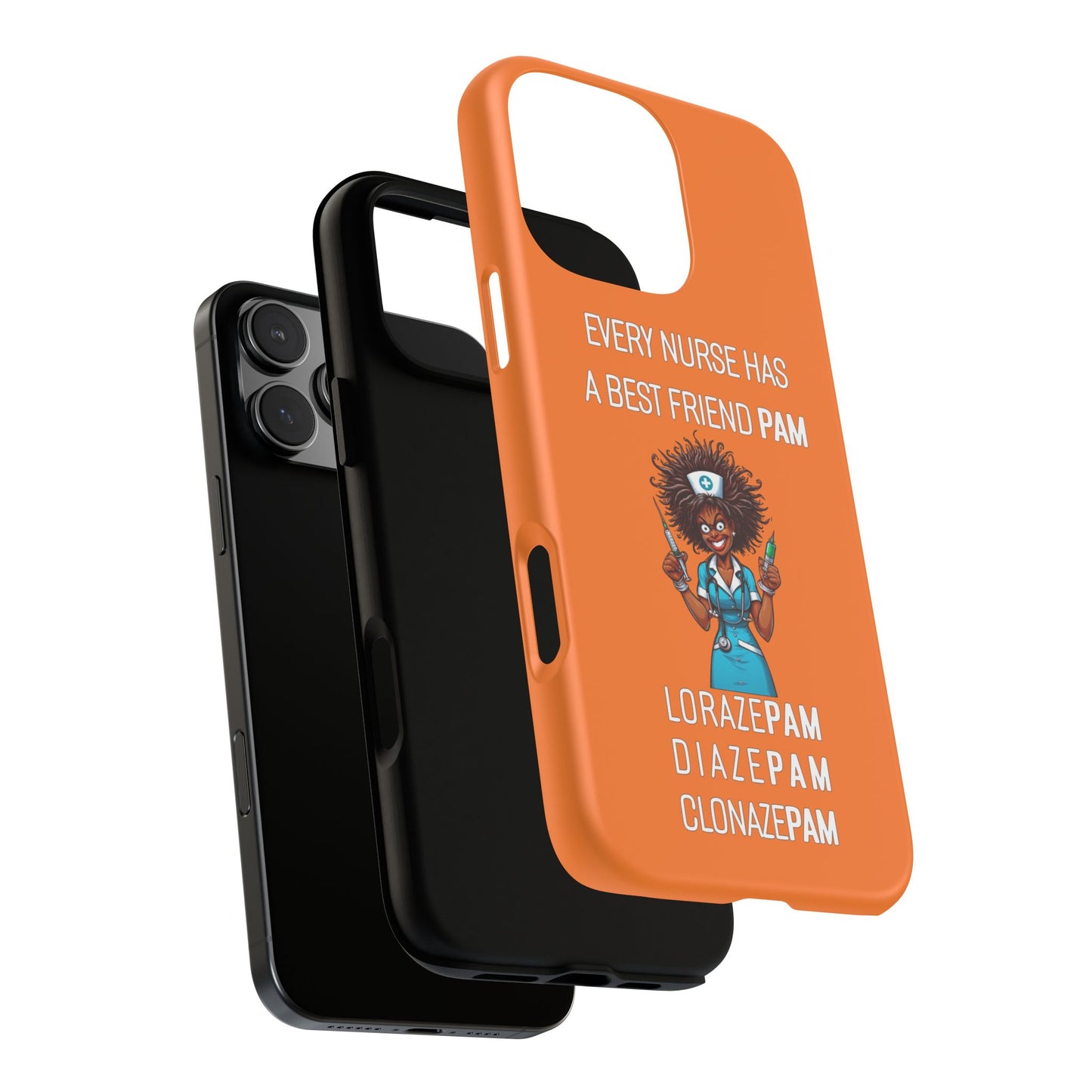 Nurse iPhone Tough Case - Every Nurse Has a Friend Named PAM Design (3) - Orange