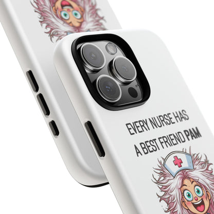 Nurse iPhone Tough Case - Every Nurse Has a Friend Named PAM Design (1) - White