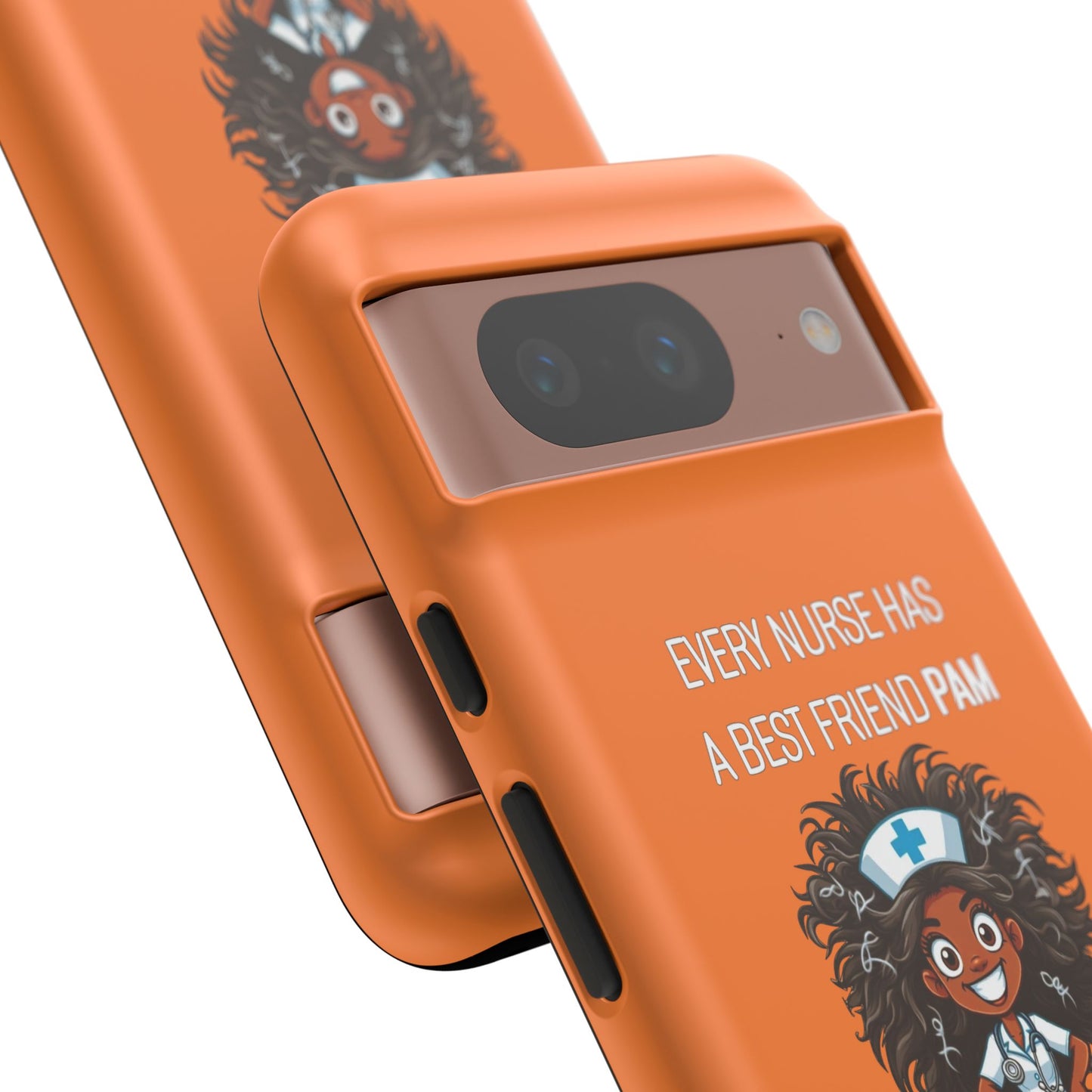 Nurse Google Pixel Tough Case - Every Nurse Has a Friend Named PAM Design (2) - Orange