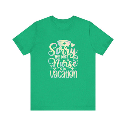 Sorry The Nice Nurse Is On Vacation pastel