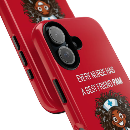 Nurse iPhone Tough Case - Every Nurse Has a Friend Named PAM Design (2) - Dark Red