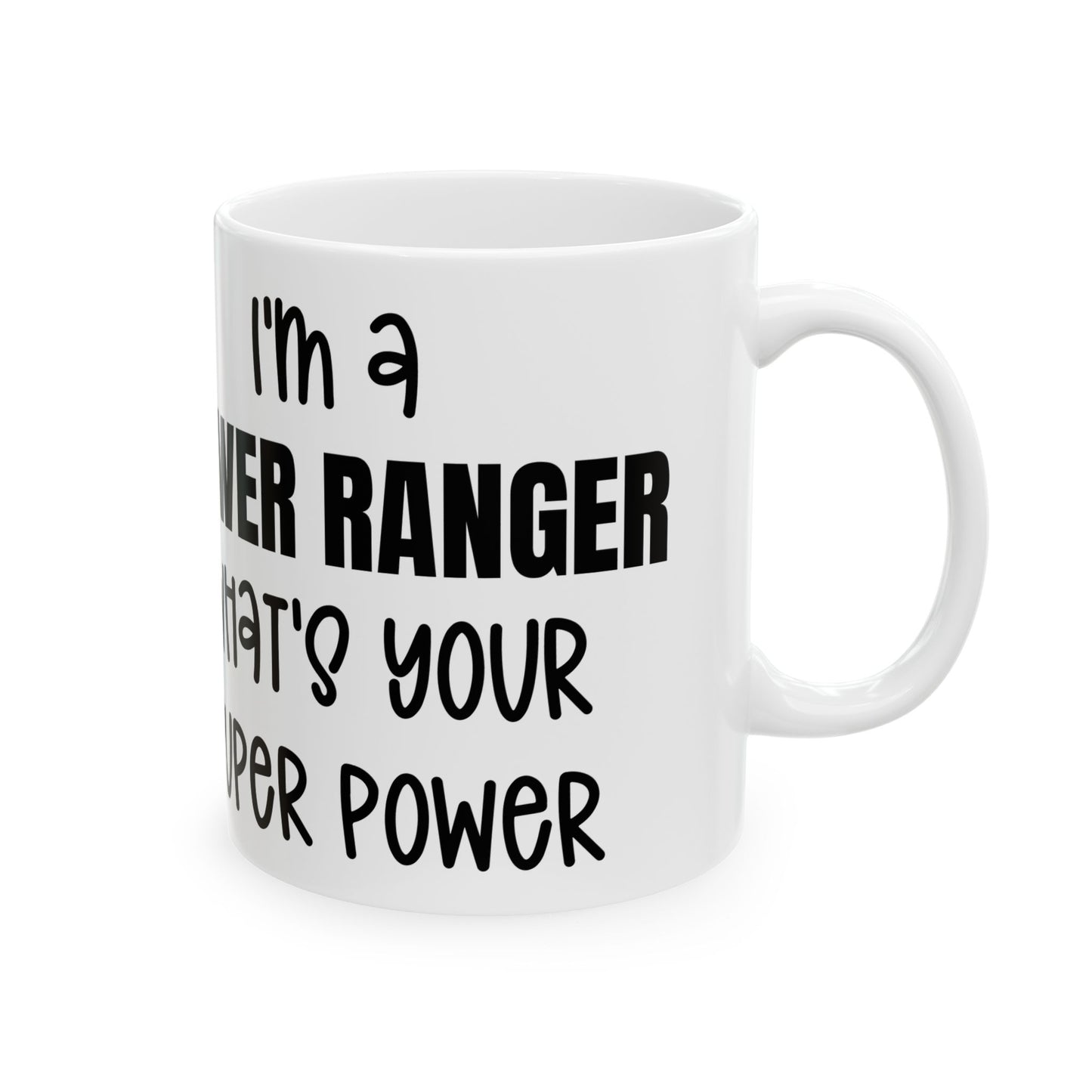 I'm a Power Ranger, What's your super power, (11oz, 15oz)