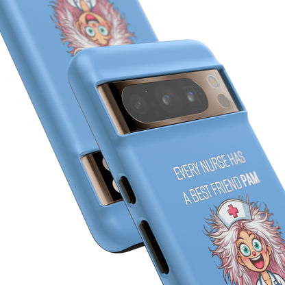 Nurse Google Pixel Tough Case - Every Nurse Has a Friend Named PAM Design (1) - Light Blue