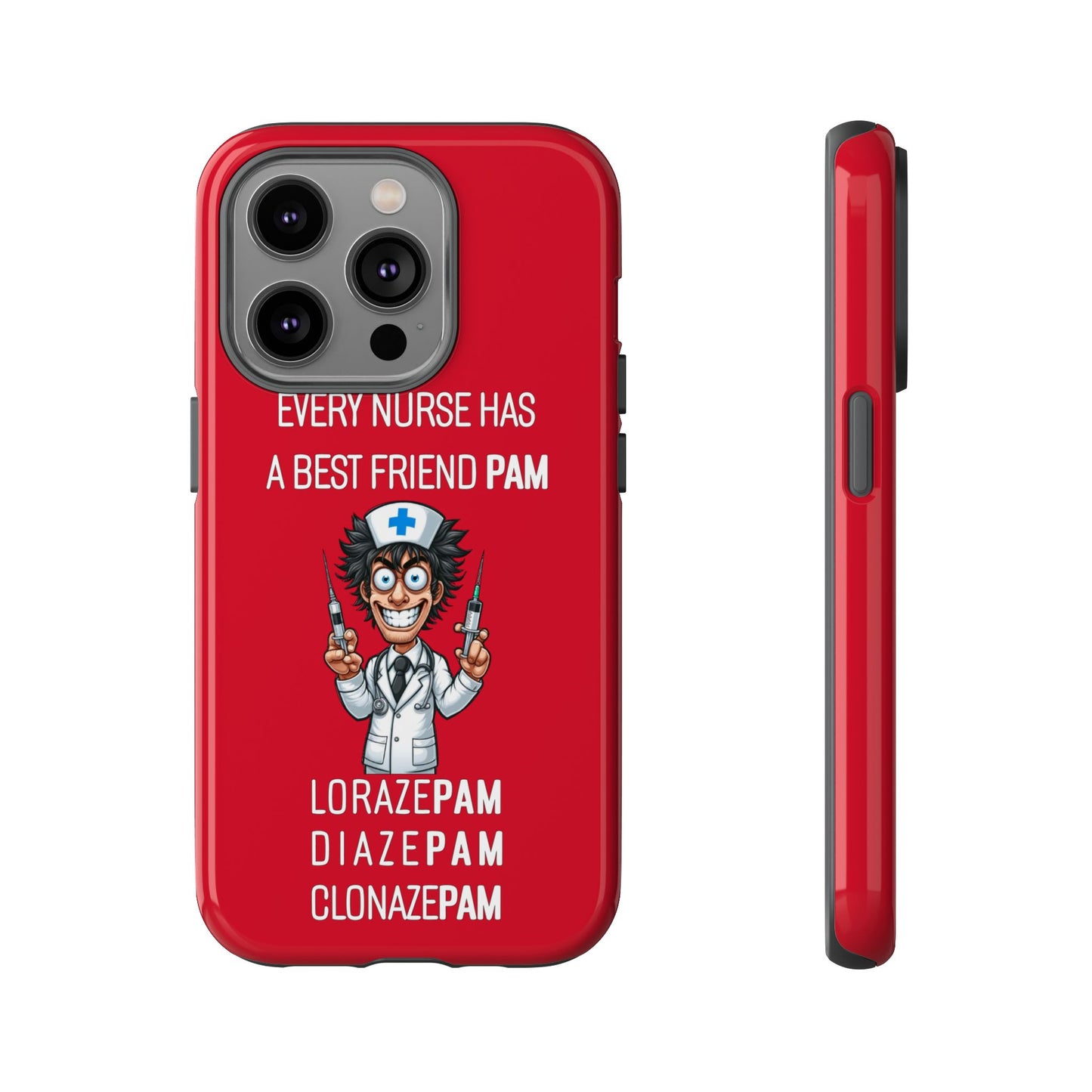 Nurse iPhone Tough Case - Every Nurse Has a Friend Named PAM Design (5) - Dark Red