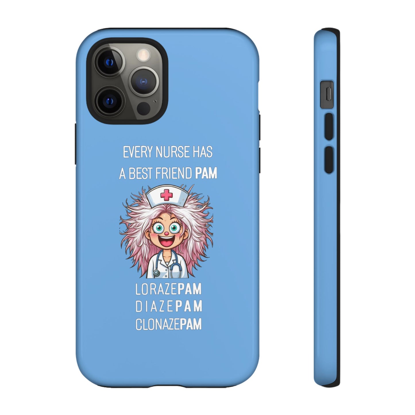 Nurse iPhone Tough Case - Every Nurse Has a Friend Named PAM Design (1) - Light Blue