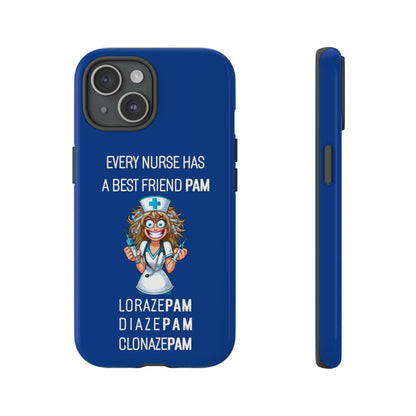 Nurse iPhone Tough Case - Every Nurse Has a Friend Named PAM Design (4) - Dark Blue