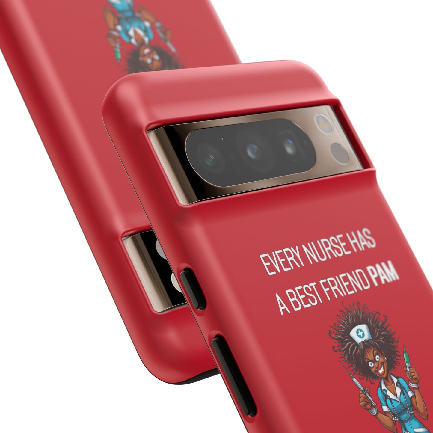 Nurse Google Pixel Tough Case - Every Nurse Has a Friend Named PAM Design (3) - Dark Red