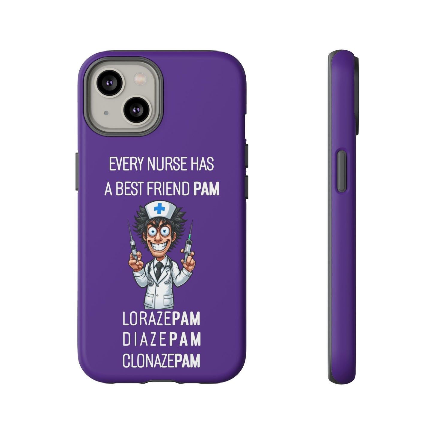 Nurse iPhone Tough Case - Every Nurse Has a Friend Named PAM Design (5) - Dark Purple