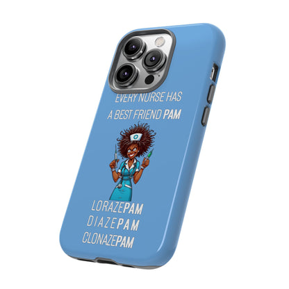 Nurse iPhone Tough Case - Every Nurse Has a Friend Named PAM Design (3) - Light Blue