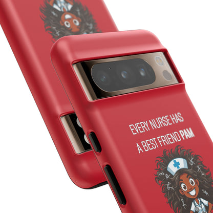 Nurse Google Pixel Tough Case - Every Nurse Has a Friend Named PAM Design (2) - Dark Red