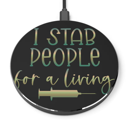 I Stab People for a Living Wireless Charger | Fast Charging Pad for Healthcare Professionals