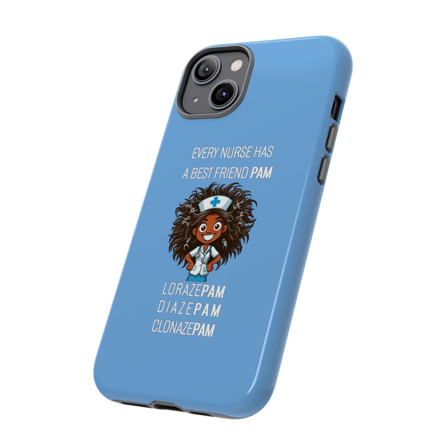 Nurse iPhone Tough Case - Every Nurse Has a Friend Named PAM Design (2) - Light Blue