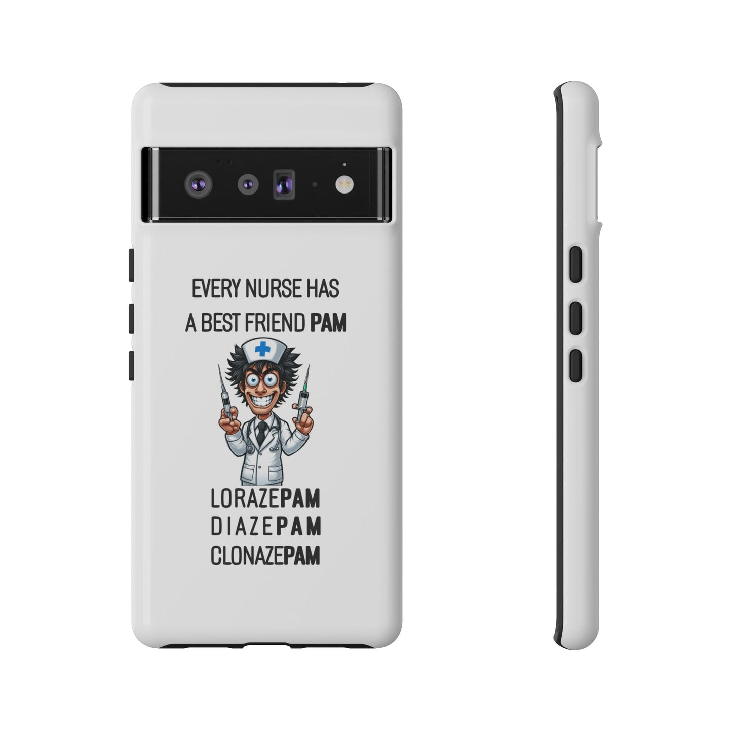 Nurse Google Pixel Tough Case - Every Nurse Has a Friend Named PAM Design (5) - White