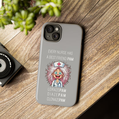 Nurse iPhone Tough Case - Every Nurse Has a Friend Named PAM Design (1) - Light Grey