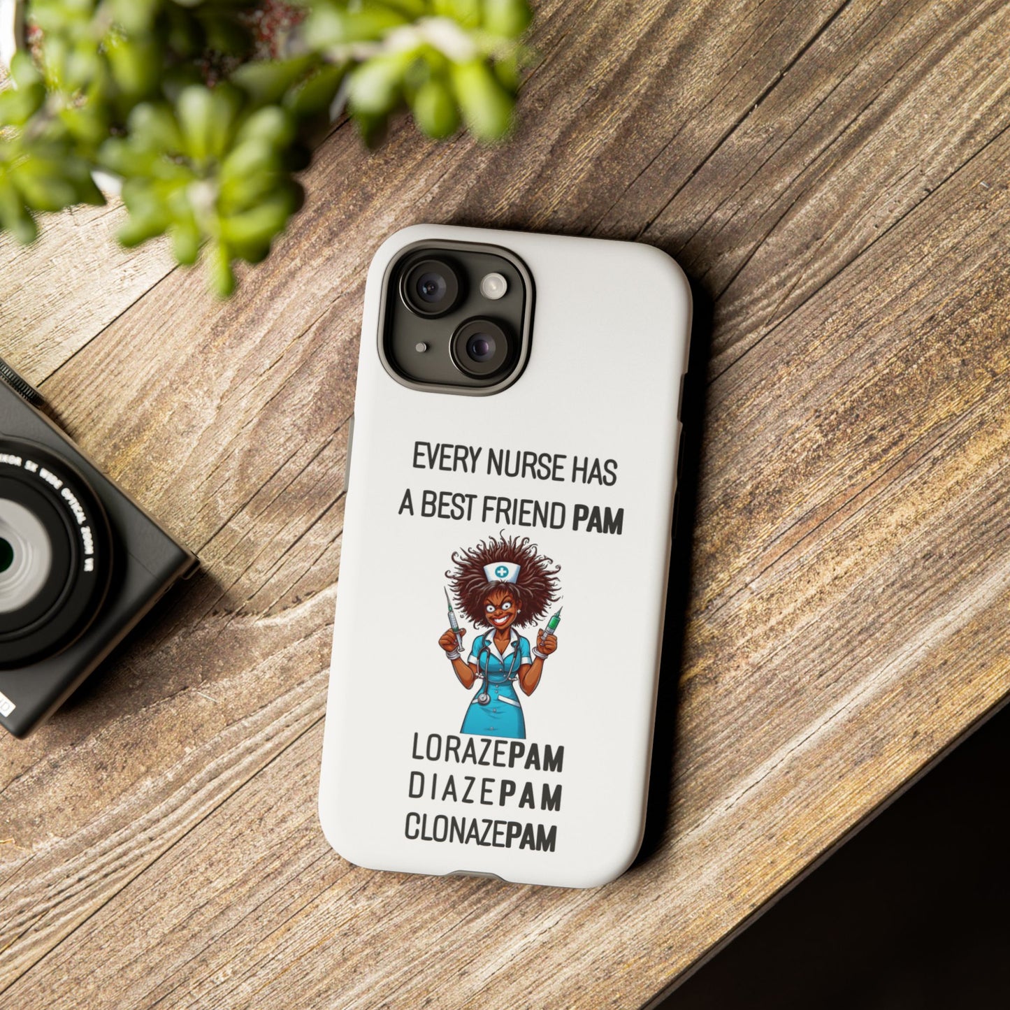 Nurse iPhone Tough Case - Every Nurse Has a Friend Named PAM Design (3) - White