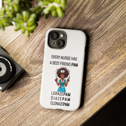 Nurse iPhone Tough Case - Every Nurse Has a Friend Named PAM Design (3) - White