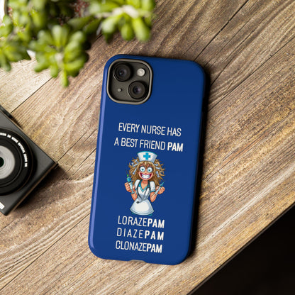 Nurse iPhone Tough Case - Every Nurse Has a Friend Named PAM Design (4) - Dark Blue