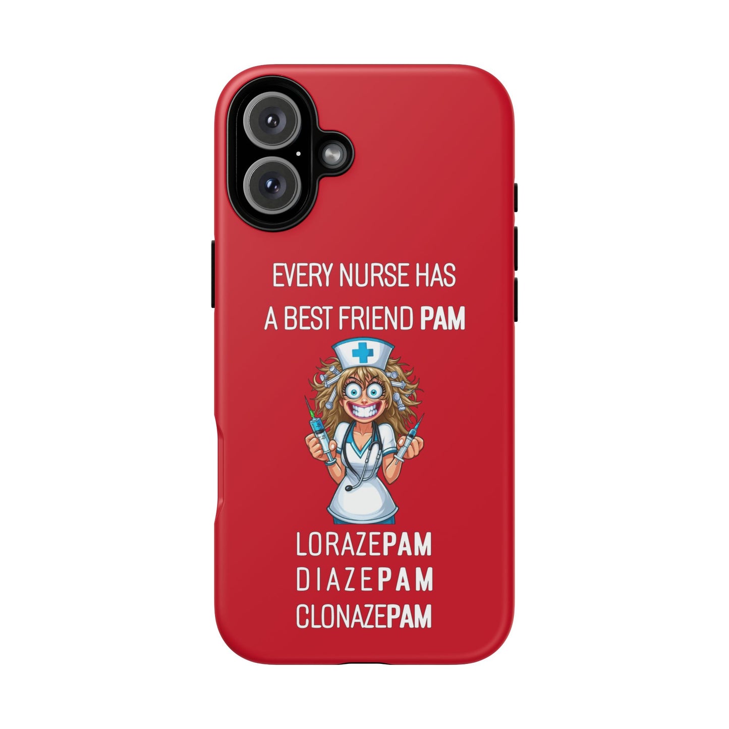 Nurse iPhone Tough Case - Every Nurse Has a Friend Named PAM Design (4) - Dark Red