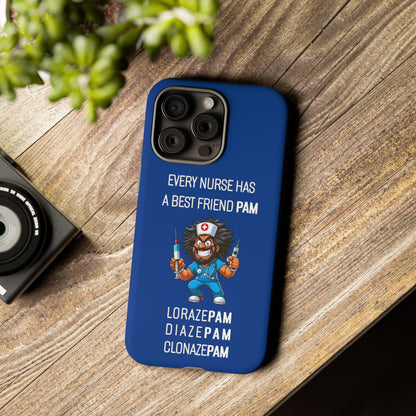 Nurse iPhone Tough Case - Every Nurse Has a Friend Named PAM Design (6) - Dark Blue