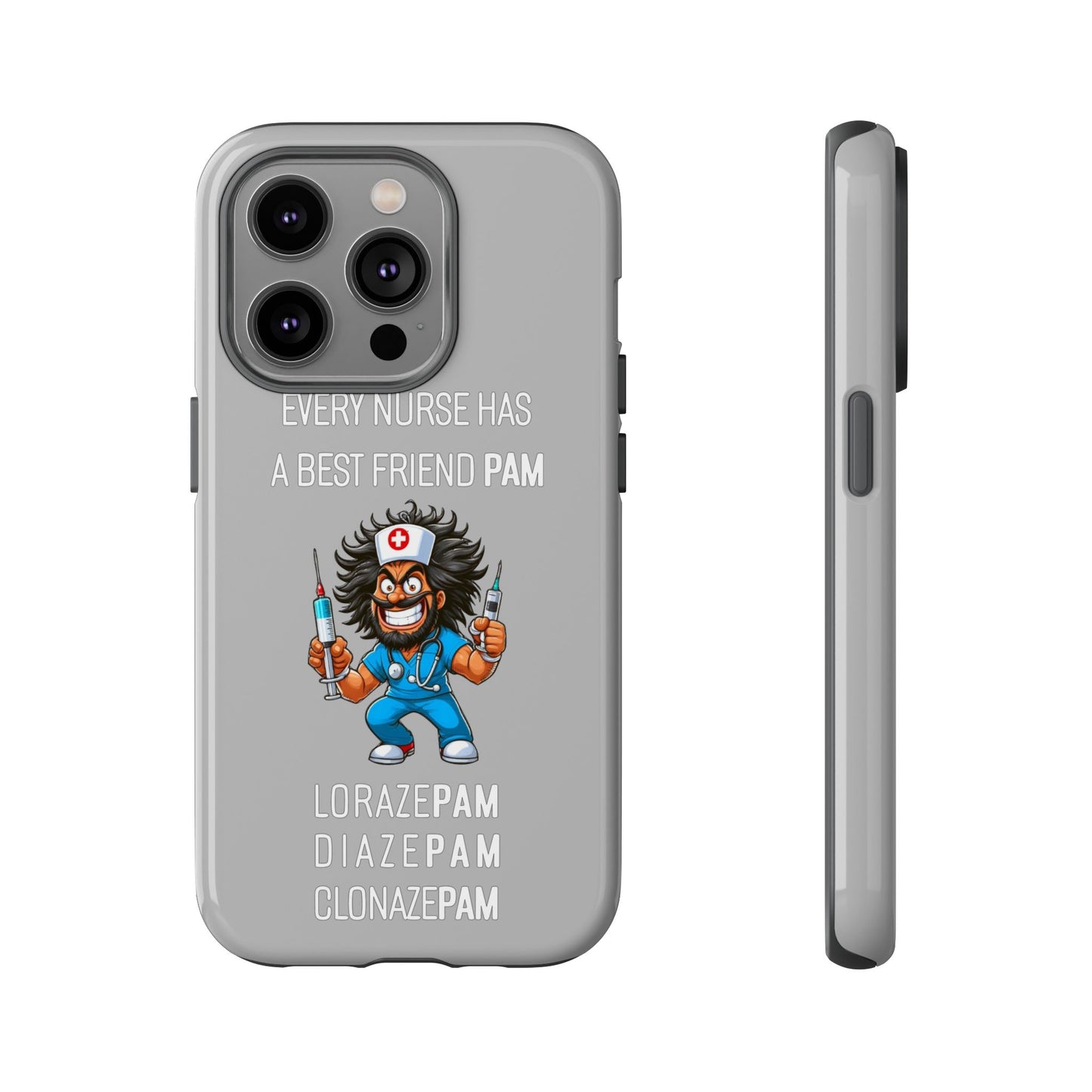 Nurse iPhone Tough Case - Every Nurse Has a Friend Named PAM Design (6) - Light Grey