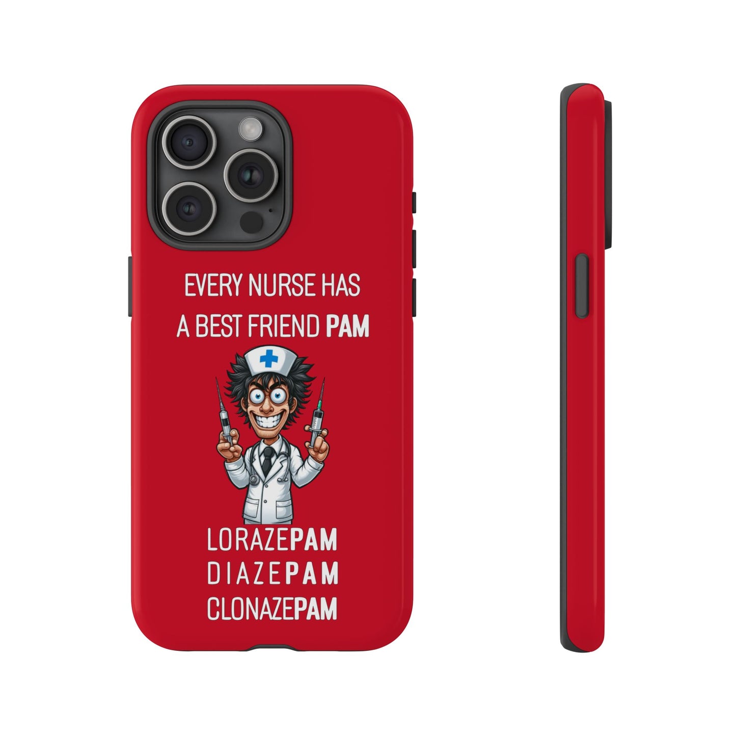 Nurse iPhone Tough Case - Every Nurse Has a Friend Named PAM Design (5) - Dark Red